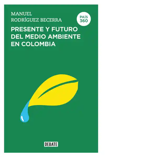 Presente y Futuro Del Medioambiente en Colombia