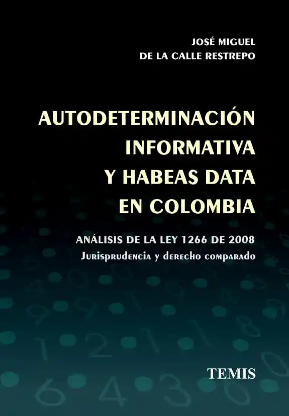 Autodeterminación Informativa y Habeas Data en Colombia