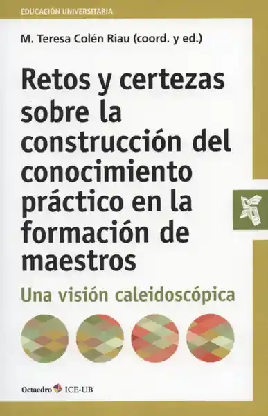 Retos y Certezas Sobre la Construcción Del Conocimiento Práctico