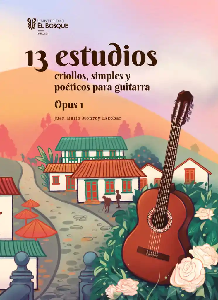 13 Estudios Criollos Simples y Poéticos Para Guitarra