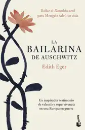 La Bailarina de Auschwitz Eger Edith