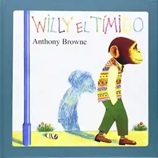 Willy el Tímido. - Anthony Browne