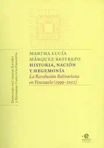 Historia Nación y Hegemonía - Martha Lucía Márquez Restrepo