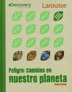 Planeta Peligro: Cambios En Nuestro