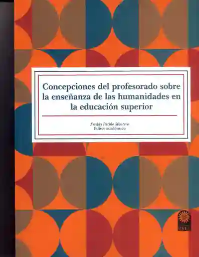 Concepciones Del Profesorado Sobre La Enseñanza de Las Humanidades en El Educación Superior