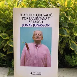 El Abuelo Que Saltó Por la Ventana y se Largó - Jonas Jonasson