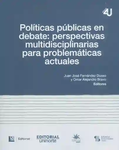 Políticas Públicas en Debate Perspectivas Multidisciplinarias Para Problemáticas Actuales