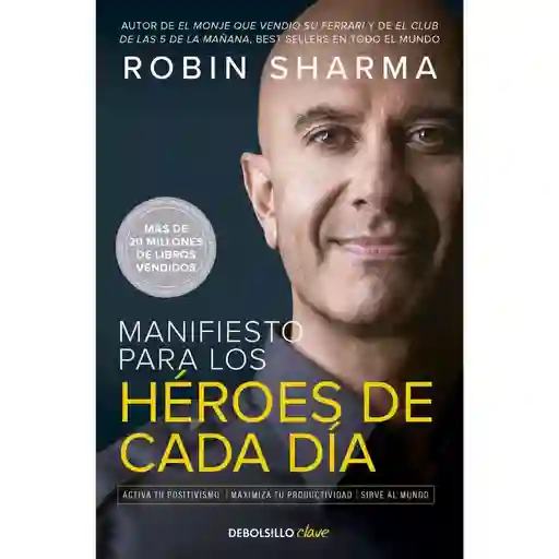 Manifiesto Para Los Héroes de Cada Día Robin Sharma
