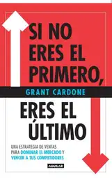 Si no Eres el Primero Eres el Ultimo - Cardone Grand