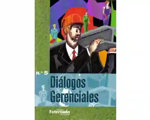 Diálogos Gerenciales. No. 5 - Hortencia Manrique De Llinás