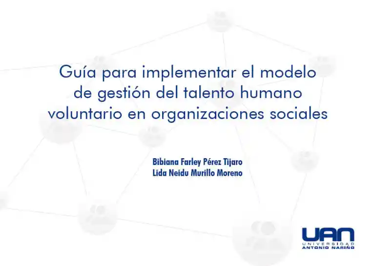 Guía Para Implementar El Modelo de Gestión Del Talento Humano Voluntario en Organizaciones Sociales