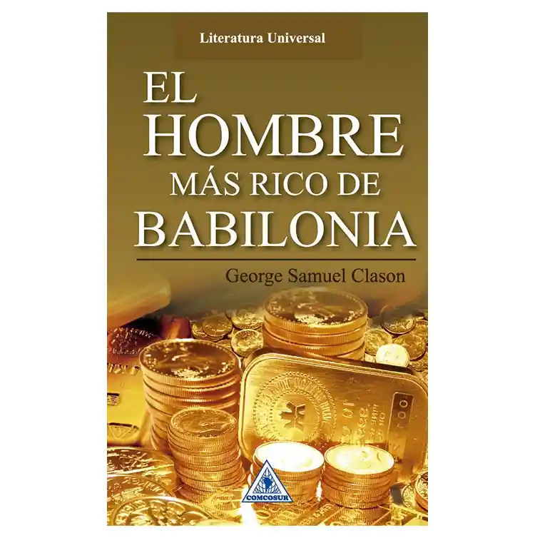 El Hombre Más Rico De Babilonia - George Clason