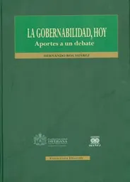 La Gobernabilidad Hoy. Aportes de un Debate