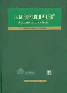 La Gobernabilidad Hoy. Aportes de un Debate