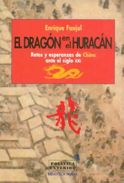 El Dragón en El Huracán Retos y Esperanzas de China Ante El Siglo Xxi