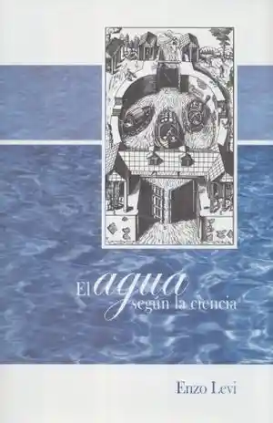 Agua Segun La Ciencia El / 3 Ed. / Pd