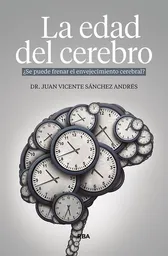 La Edad Del Cerebro - Juan Vicente Sánchez Andrés