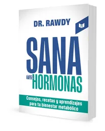 Sana Tus Hormonas - Doctor Rawdy Reales Rois