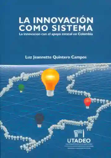La innovación como sistema. La innovación con el apoyo estatal en Colombia
