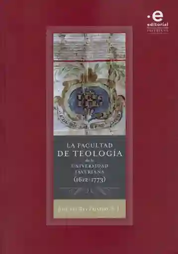 La Facultad de Teología de la Universidad Javeriana (1612-1773)