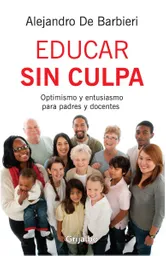 Educar Sin Culpa - Alejandro de Barbieri