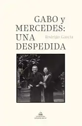 Gabo y Mercedes Una Despedida - Rodrigo García