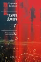 Tiempos Líquidos - Bauman - Zygmunt