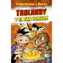 Pan Trolardy Y El Dorado - Trolerotutos Y Hardy