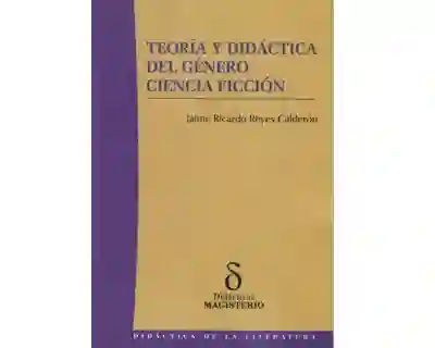 Teoría y Didáctica Del Género Ciencia Ficción