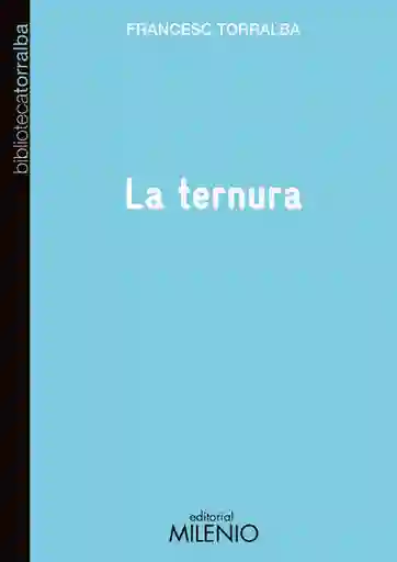La Ternura - Francesc Torralba
