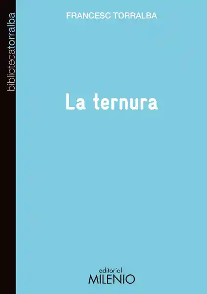 La Ternura - Francesc Torralba