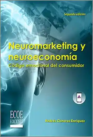 Neuromarketing y Neuroeconomia / 2 Ed