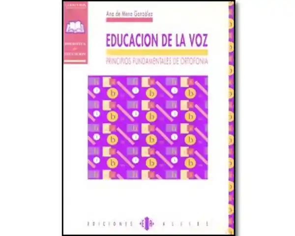 Educación de la Voz. Principios Fundamentales de Ortofonía