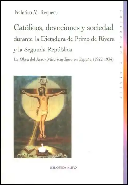 Católicos Devociones y Sociedad Durante la Dictadura de Primo