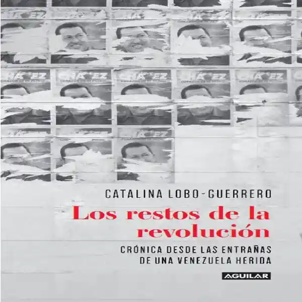 Los Restos de la Revolución - Catalina Lobo Guerrero