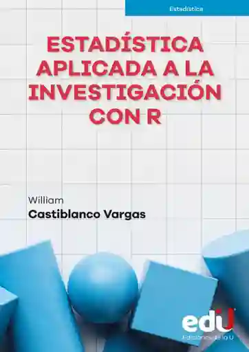 Estadística Aplicada a la Investigación Con R