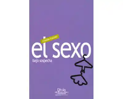 El Sexo Bajo Sospecha Realidades y Prejuicios