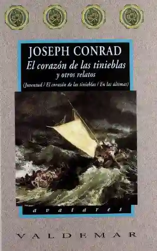 El Corazón de Las Tinieblas y Otros Relatos