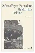 Guide Triste de Paris - Alfredo Bryce Echenique