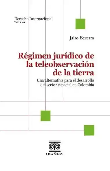 Régimen Jurídico de La Teleobservación de La Tierra