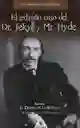 El extraño caso de Dr. Jekyll y Mr. Hide