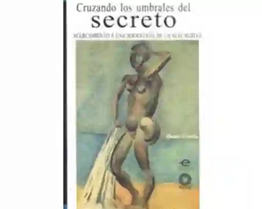 Cruzando Los Umbrales Del Secreto Acercamiento