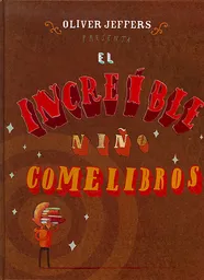 El Increíble Nino Comelibros - Oliver Jeffers