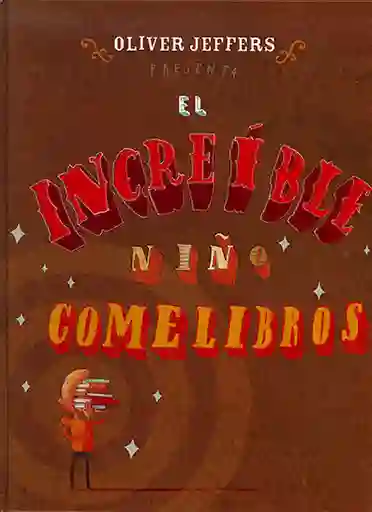 El Increíble Nino Comelibros - Oliver Jeffers