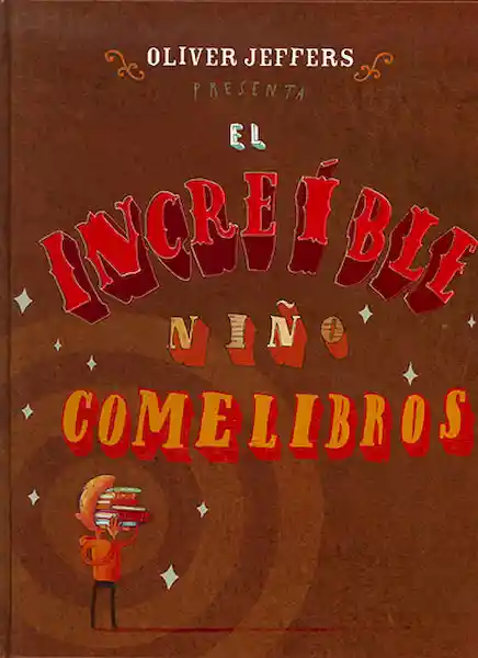 El Increíble Nino Comelibros - Oliver Jeffers