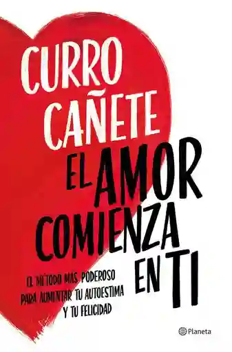 El Amor Comienza en Ti Curro Cañete