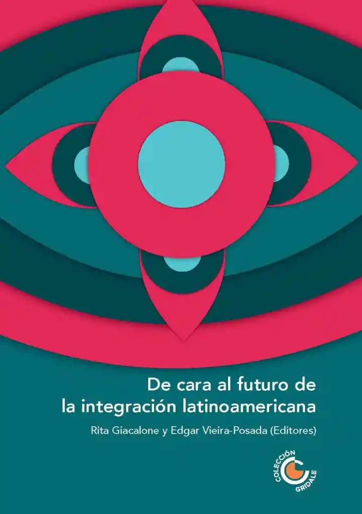 de Cara Al Futuro de La Integración Latinoamericana