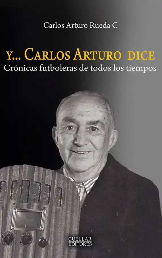 Y… Carlos Arturo Dice
