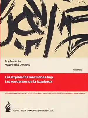 Las Izquierdas Mexicanas Hoy. Las Vertientes de La Izquierda