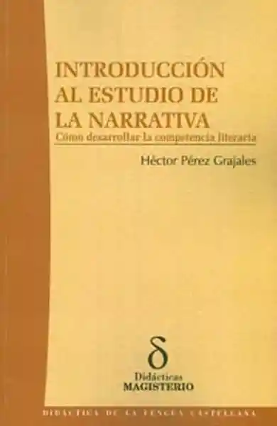 Introducción al estudio de la narrativa. Cómo desarrollar la competencia literaria